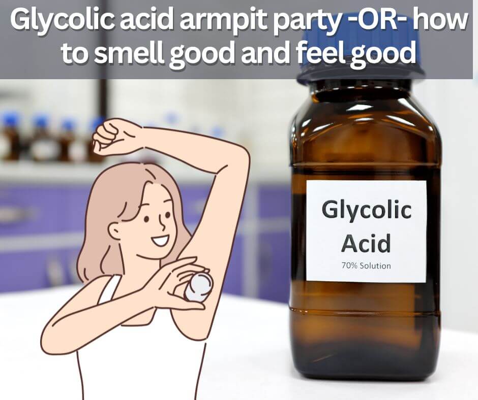 Glycolic acid armpit